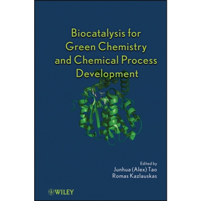现货 生物催化绿色化学与化工过程开发 Biocatalysis Green Chemistry 英文原版 Junhua Alex Tao 百科 科学【中商原版】