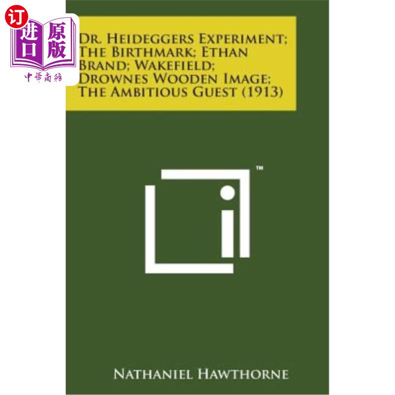 海外直订Dr. Heideggers Experiment; The Birthmark; Ethan Brand; Wakefield; Drownes Wooden 海德格尔博士实验；胎记；伊