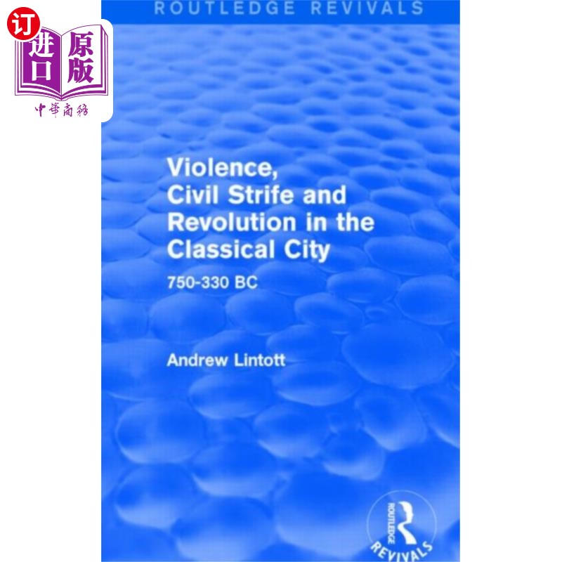 海外直订Violence, Civil Strife and Revolution in the Cla... 古典城市中的暴力、内乱与革命(劳特利奇复兴版)