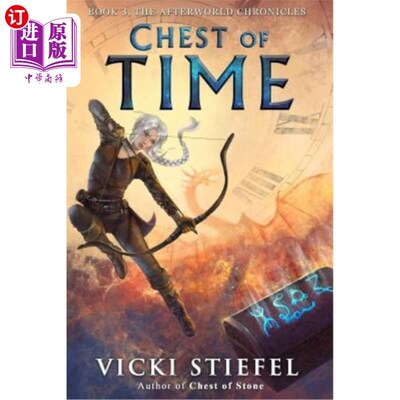 海外直订Chest of Time: Book 3, the Afterworld Chronicles 时间的宝箱：第三册，《来世纪事》