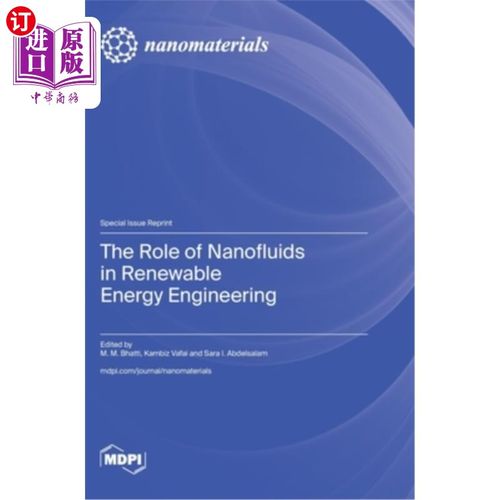 海外直订The Role of Nanofluids in Renewable Energy Engineering 纳米流体在可再生能源工程中的作用