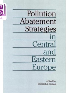 海外直订Pollution Abatement Strategies in Central and Eastern Europe 中欧和东欧的污染减轻战略