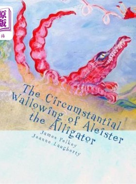 海外直订The circumstantial wallowing of Allister the alligator 鳄鱼阿利斯特的间接打滚