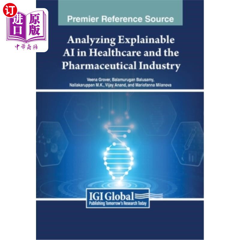 海外直订医药图书Analyzing Explainable AI in Healthcare and the Pharmaceutical Industry 分析医疗保健和制药行业中可解