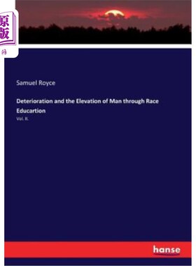 海外直订Deterioration and the Elevation of Man through Race Educartion: Vol. II. 通过种族教育的堕落和人类的提升：第
