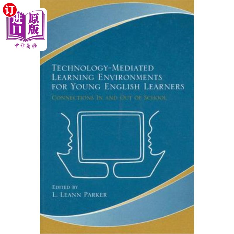 海外直订Technology-Mediated Learning Environments for Young English Learners: Connection 青少年英语学习者的技术中介