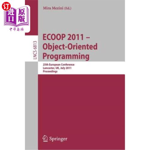 海外直订Ecoop 2011--Object-Oriented Programming: 25th European Conference. Lancaster, Uk 2011——面向对象