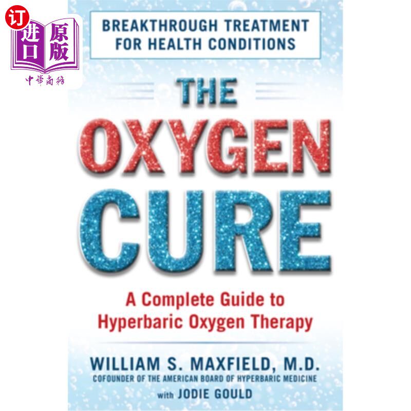 海外直订医药图书The Oxygen Cure: A Complete Guide to Hyperbaric Oxygen Therapy 氧气治疗:高压氧治疗的完整指南