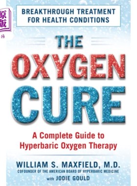 海外直订医药图书The Oxygen Cure: A Complete Guide to Hyperbaric Oxygen Therapy 氧气治疗:高压氧治疗的完整指南