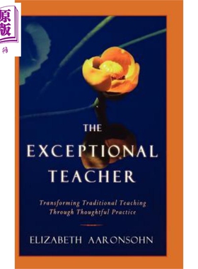 现货 特殊教师 通过深思熟虑的实践转变传统教学 The Exceptional Teacher 英文原版 Elizabeth Aaronsohn【中商原版】
