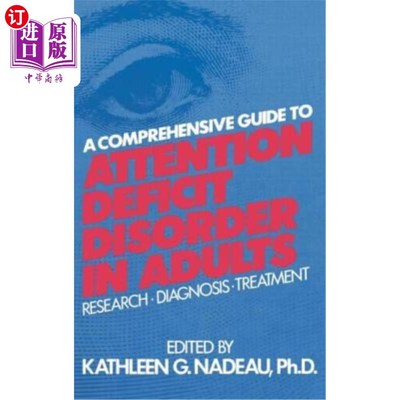 海外直订A Comprehensive Guide to Attention Deficit Disorder in Adults: Research, Diagnos 成人注意缺陷障碍的综合指南