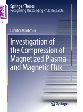 海外直订Investigation of the Compression of Magnetized Plasma and Magnetic Flux 磁化等离子体压缩和磁通量的研究