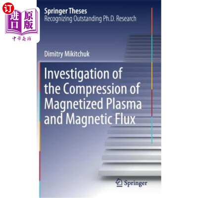 海外直订Investigation of the Compression of Magnetized Plasma and Magnetic Flux 磁化等离子体压缩和磁通量的研究