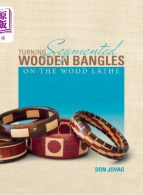 海外直订Turning Segmented Wooden Bangles on the Wood Lathe 在木工车床上车削分段木手镯