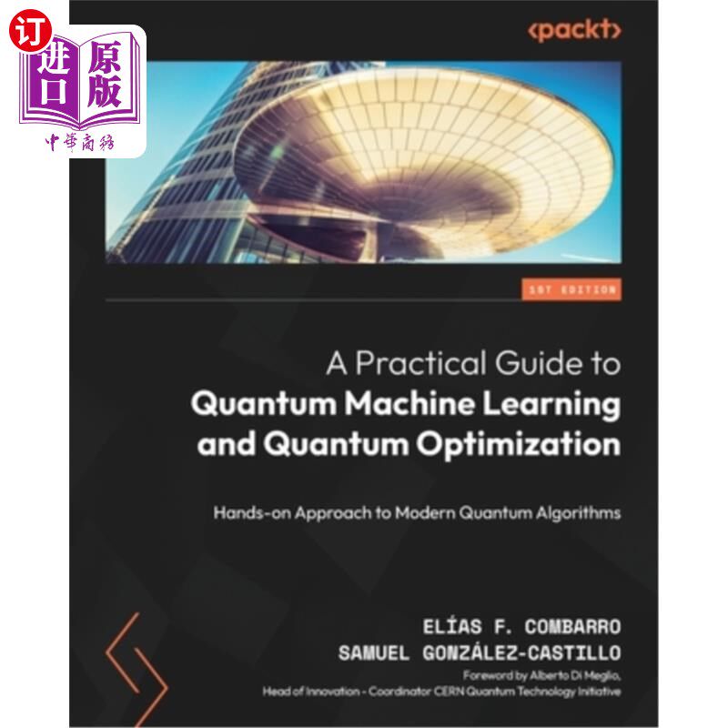 海外直订A Practical Guide to Quantum Machine Learning and Quantum Optimisation: Hands-on 量子机器学习和量子优化实用
