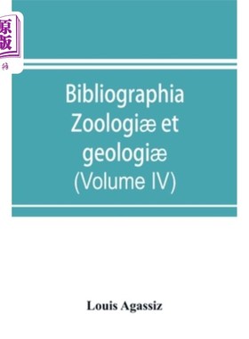 海外直订Bibliographia zoologi? et geologi?. A general catalogue of all books, tracts, an 动物园书目？地质学家？所有
