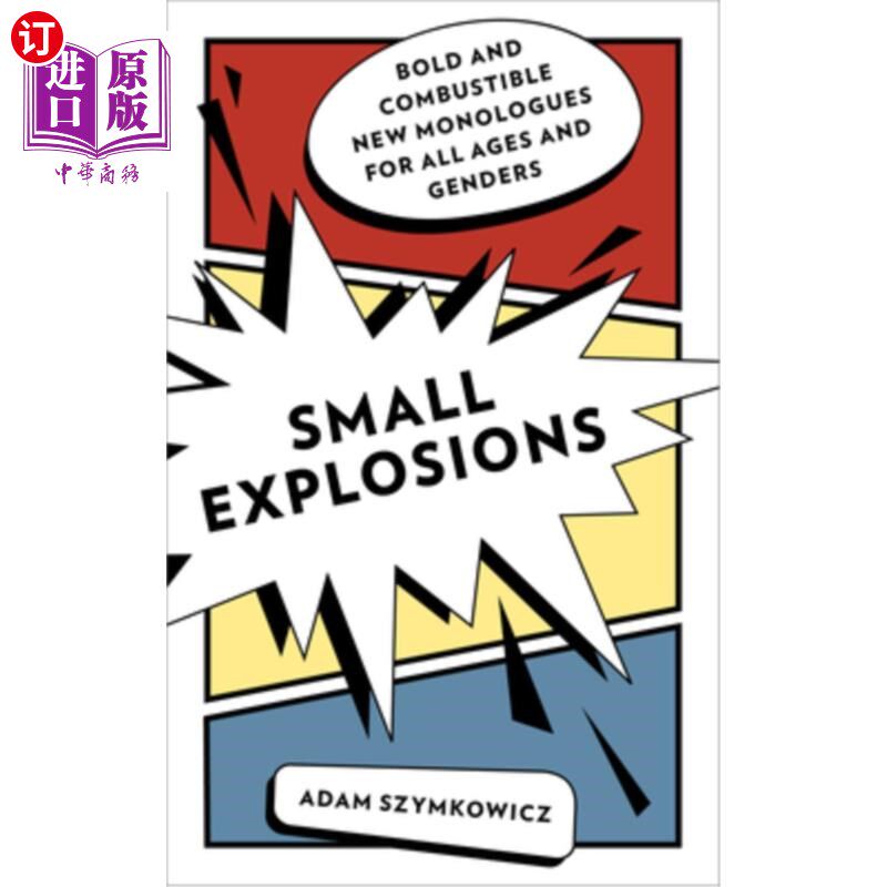 海外直订Small Explosions: Bold and Combustible New Monologues for All Ages and Genders 小爆炸:大胆和易燃的新独白，