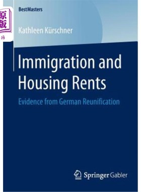 海外直订Immigration and Housing Rents: Evidence from German Reunification 移民和住房租金：来自德国统一的证据