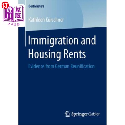 海外直订Immigration and Housing Rents: Evidence from German Reunification 移民和住房租金：来自德国统一的证据