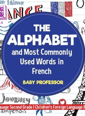 海外直订The Alphabet and Most Commonly Used Words in French: Language Second Grade Child 法语字母表和最常用的单词：