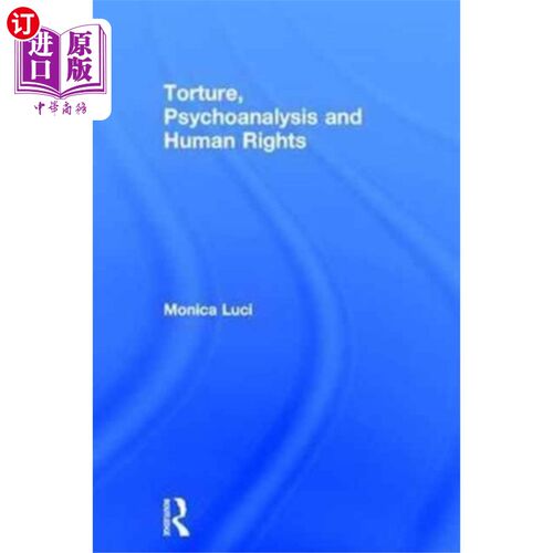 海外直订Torture, Psychoanalysis and Human Rights 酷刑、精神分析和人权