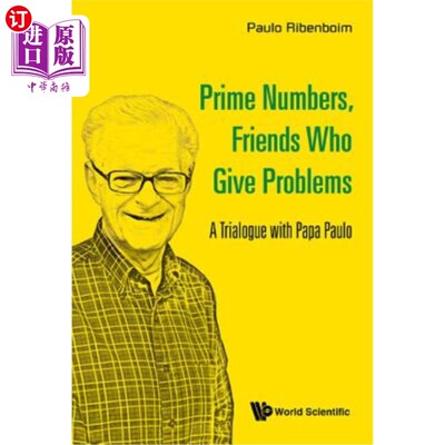 海外直订Prime Numbers, Friends Who Give Problems: A Trialogue with Papa Paulo 素数，给问题的朋友：保罗爸爸的三合会