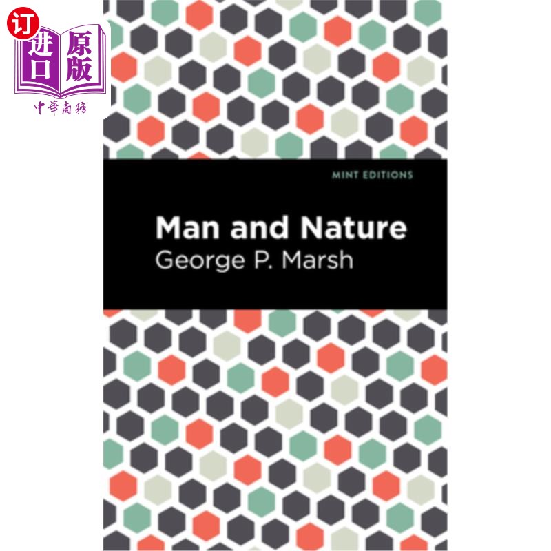 海外直订Man and Nature: Or, Physical Geography as Modified by Human Action 人与自然:或，自然地理被人类活动修改