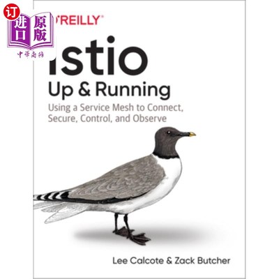 海外直订Istio: Up and Running: Using a Service Mesh to Connect, Secure, Control, and Obs istio：启动并运行：使用服