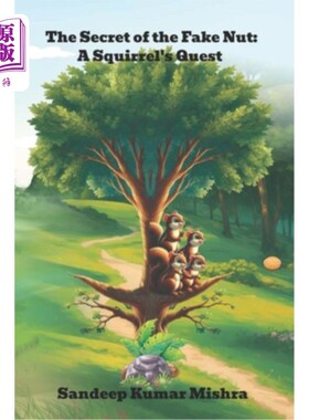 海外直订The Secret of the Fake Nut: A Squirrel's Quest 假坚果的秘密：一只松鼠的探索