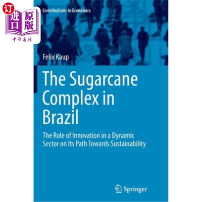 海外直订The Sugarcane Complex in Brazil: The Role of Innovation in a Dynamic Sector on I 巴西甘蔗园:创新在一个充满