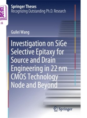 海外直订Investigation on Sige Selective Epitaxy for Source and Drain Engineering in 22 N