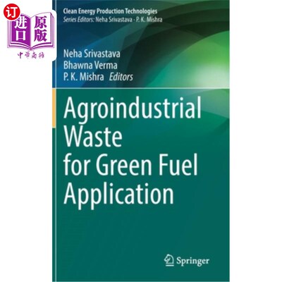 海外直订Agroindustrial Waste for Green Fuel Application 农业工业废弃物的绿色燃料应用