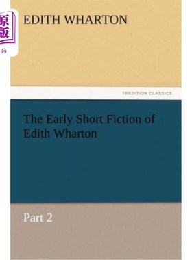 海外直订The Early Short Fiction of Edith Wharton 伊迪丝·华顿早期短篇小说