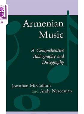 海外直订Armenian Music: A Comprehensive Bibliography and Discography 亚美尼亚音乐:综合书目和唱片