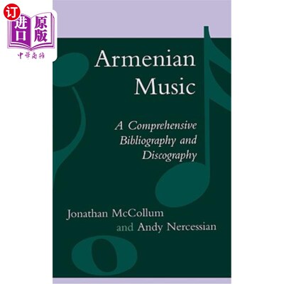 海外直订Armenian Music: A Comprehensive Bibliography and Discography 亚美尼亚音乐:综合书目和唱片