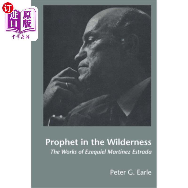 海外直订Prophet in the Wilderness: The Works of Ezequiel Martínez Estrada 荒野中的先知：埃泽奎尔·马丁内斯·埃斯特拉