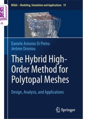 海外直订The Hybrid High-Order Method for Polytopal Meshes: Design, Analysis, and Applica 多边形网格的混合高阶方法: