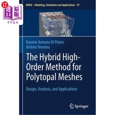 海外直订The Hybrid High-Order Method for Polytopal Meshes: Design, Analysis, and Applica 多边形网格的混合高阶方法: