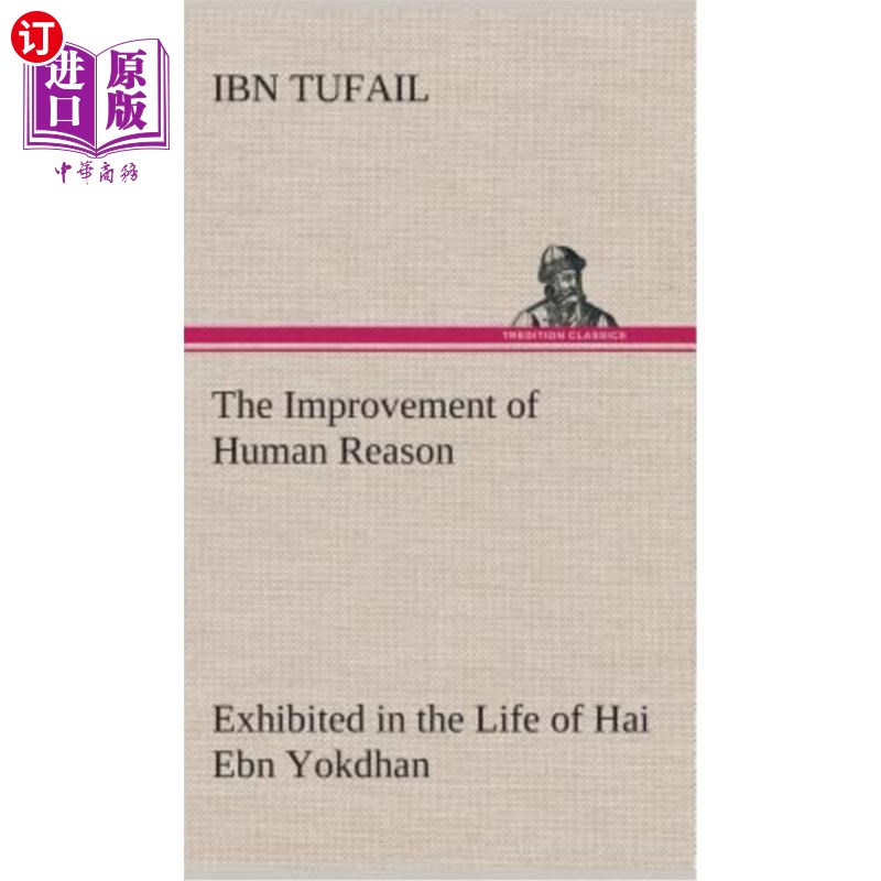 海外直订The Improvement of Human Reason Exhibited in the Life of Hai Ebn Yokdhan 从海本·约克丹的生活看人类理性的进