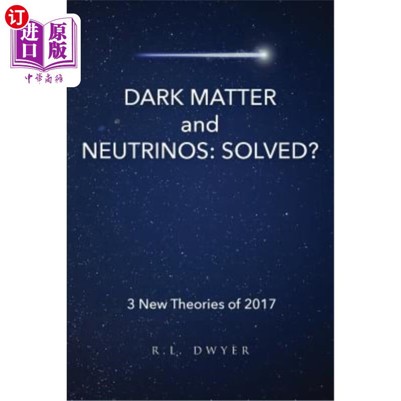海外直订Dark Matter and Neutrinos: Solved? 暗物质和中微子：解决了？