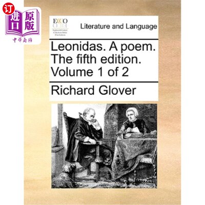 海外直订Leonidas. a Poem. the Fifth Edition. Volume 1 of 2 列奥尼达。一首诗。第五版。第1卷，共2卷