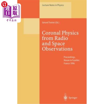 海外直订Coronal Physics from Radio and Space Observations: Proceedings of the Cesra Work 无线电和空间观测的日冕物理