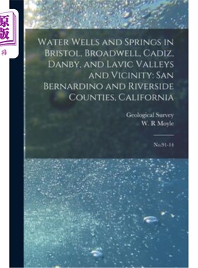 海外直订Water Wells and Springs in Bristol, Broadwell, Cadiz, Danby, and Lavic Valleys a 布里斯托尔、布罗德维尔、加