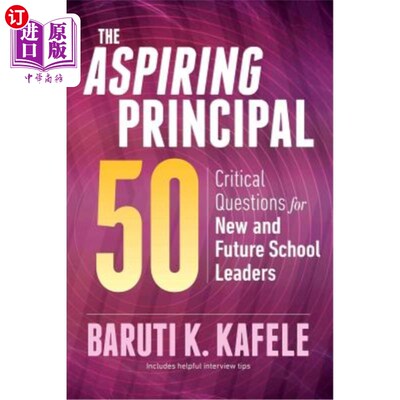 海外直订The Aspiring Principal 50: Critical Questions for New and Future School Leaders 有抱负的校长50:对新的和未来