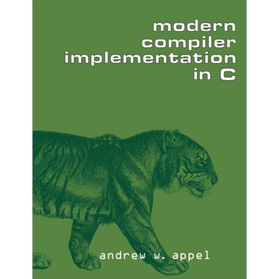 C中的现代编译器实现 英文原版 Modern Compiler Implementation in C Andrew Appel 计算机语言【中商原版】