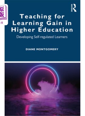 海外直订Teaching for Learning Gain in Higher Education: Developing Self-Regulated Learne 高等教育教学为学习收获:培