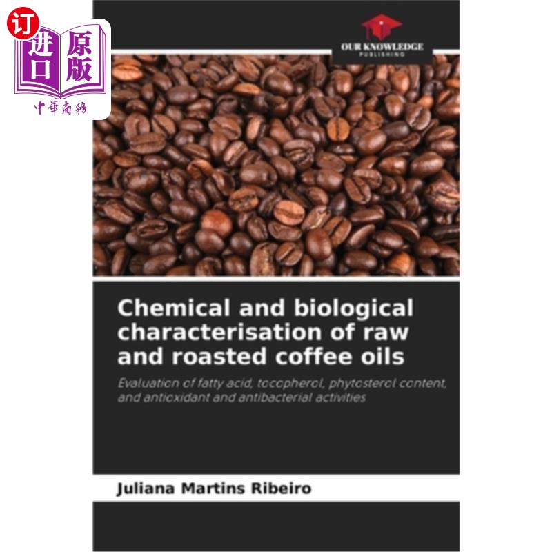 海外直订医药图书Chemical and biological characterisation of raw and roasted coffee oils 生咖啡油和烘焙咖啡油的化学
