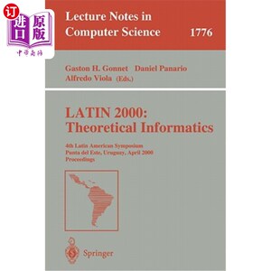 海外直订Latin 2000: Theoretical Informatics: 4th Latin American Symposium, Punta del Est 拉丁语2000：理论信息学：第