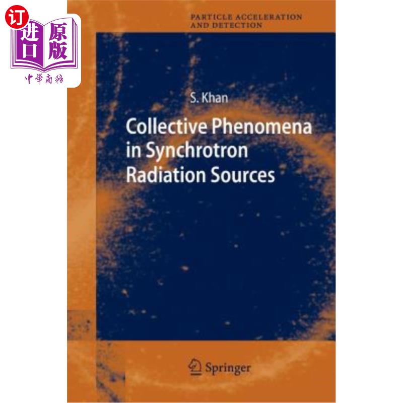 海外直订Collective Phenomena in Synchrotron Radiation Sources: Prediction, Diagnostics,  同步辐射辐射源中的集体现象