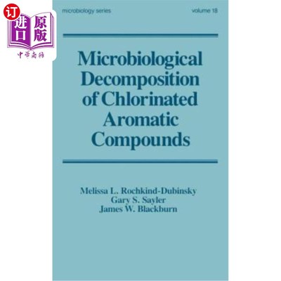 海外直订Microbiological Decomposition of Chlorinated Aromatic Compounds 氯代芳香族化合物的微生物分解